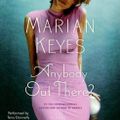 Cover Art for 9780061174421, Anybody Out There? by Marian Keyes, Terry Donnelly, Marian Keyes