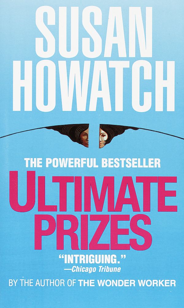 Cover Art for 9780307775139, Ultimate Prizes by Susan Howatch