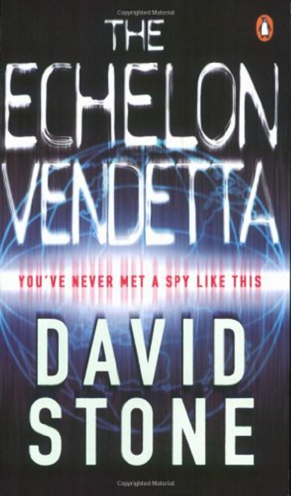 Cover Art for 9780141025636, The Echelon Vendetta by David Stone