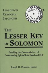 Cover Art for 9781578632206, Lesser Key of Solomon: Detailing the Ceremonial Art of Commanding Spirits Booth Good and Evil by Joseph Peterson
