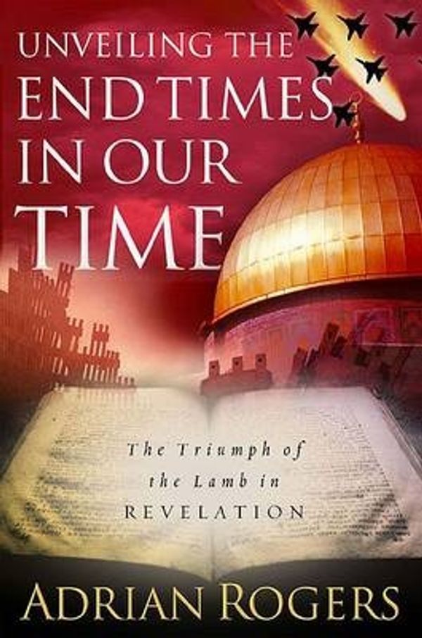 Cover Art for 9780805426915, Unveiling the End Times in Our Time by Rogers, Adrian
