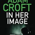 Cover Art for 9781521002438, In Her Image by Adam Croft