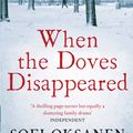 Cover Art for 9781782391289, When the Doves Disappeared by Sofi Oksanen