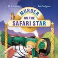 Cover Art for 9781250222954, Murder on the Safari Star: Adventures on Trains #3 by Sam Sedgman, M. G. Leonard