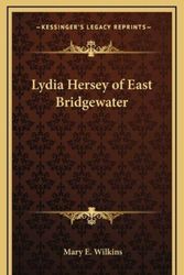 Cover Art for 9781168652065, Lydia Hersey of East Bridgewater by Mary E Wilkins