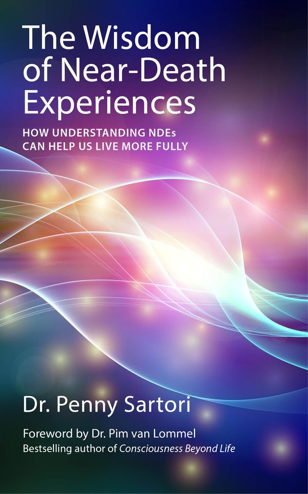 Cover Art for 9781780285658, Wisdom of Near Death Experiences: How Understanding Nde’s Can Help Us to Live More Fully by Penny Sartori