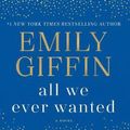 Cover Art for 9781432853280, All We Ever Wanted by Emily Giffin
