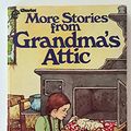 Cover Art for 9780891911319, More Stories from Grandma's Attic by Arleta Richardson