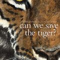 Cover Art for 9781406332087, Can We Save the Tiger? by Martin Jenkins