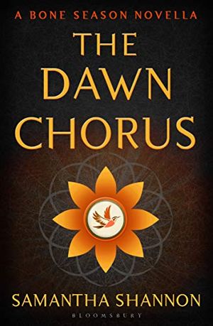Cover Art for B08BPBLPKL, The Dawn Chorus: A Bone Season novella by Samantha Shannon