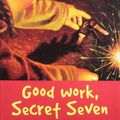 Cover Art for 9780340893128, Good Work, Secret Seven: Secret Seven 6 by Enid Blyton