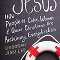 Cover Art for B00TNBOFJO, Rescuing Jesus: How People of Color, Women, and Queer Christians are Reclaiming Evangelicalism by Deborah Jian Lee