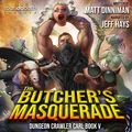 Cover Art for B09ZJ7JLWF, The Butcher's Masquerade by Matt Dinniman