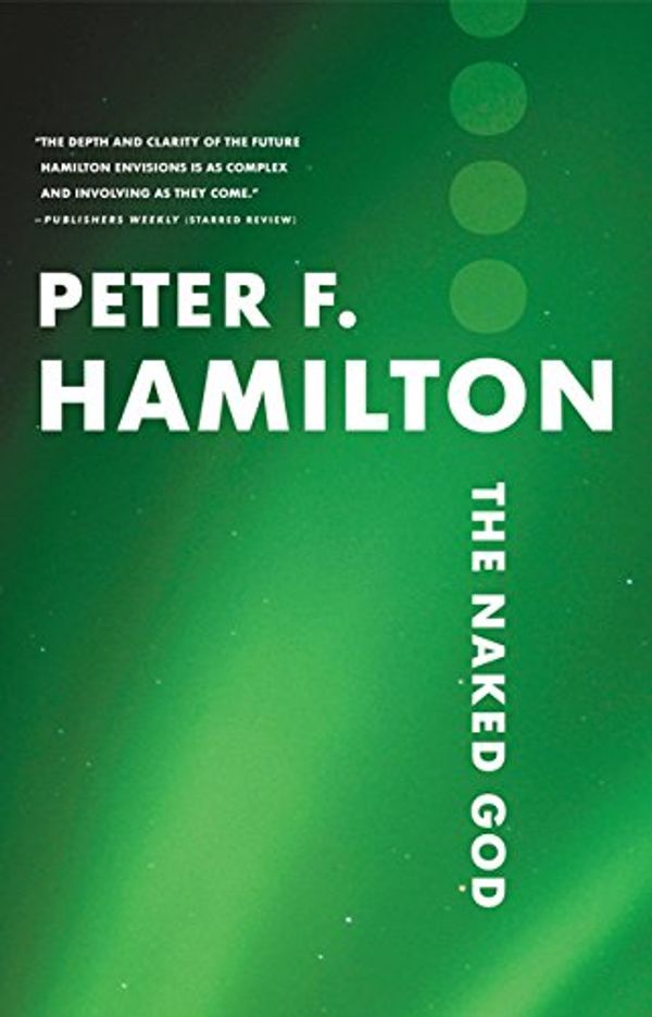 Cover Art for B001RTC100, The Naked God by Peter F. Hamilton