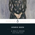 Cover Art for 9780141964157, A Doll's House and Other Plays by Henrik Ibsen