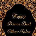 Cover Art for 9781541084902, Happy Prince And Other Tales: By Oscar Wilde - Illustrated by Oscar Wilde