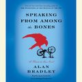 Cover Art for 9780307879509, Speaking from Among the Bones by Alan Bradley