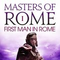 Cover Art for B00KFDKSKO, The First Man in Rome (Masters of Rome Book 1) by Colleen McCullough