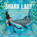 Cover Art for 9781492642046, Shark LadyThe True Story of How Eugenie Clark Became the ... by Jess Keating