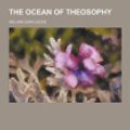 Cover Art for 9781230328102, The Ocean of Theosophy by William Q. Judge