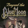 Cover Art for 9781857987652, Beyond the Blue Moon by Simon R. Green