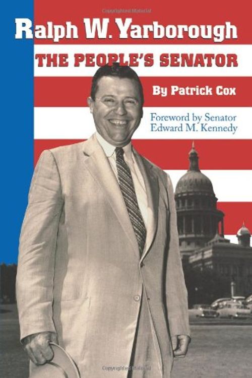 Cover Art for 9780292712430, Ralph W. Yarborough, the People's Senator by P. Cox