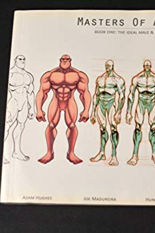 Cover Art for 9780993792908, Masters of Anatomy Book One: The Ideal Male & Female Body by Adam; Madureira Hughes