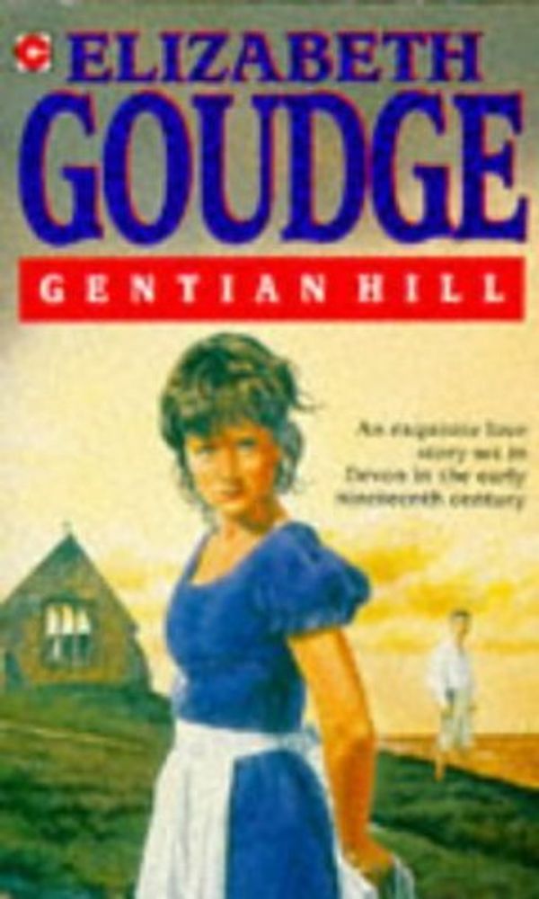 Cover Art for 8601409748672, By Elizabeth Goudge Gentian Hill (New impression) [Paperback] by Elizabeth Goudge