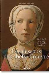 Cover Art for 9783836577489, Les dessous des chefs-d’oeuvre. Un regard neuf sur les grands maîtres (French Edition) by Rainer &-Hagen