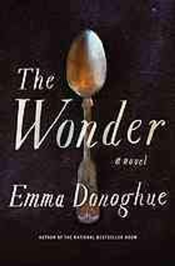 Cover Art for 9780316466257, The Wonder by Professor Emma Donoghue