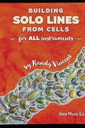Cover Art for 9781883217839, Building Solo Lines from Cells (All Instruments) by Randy Vincent
