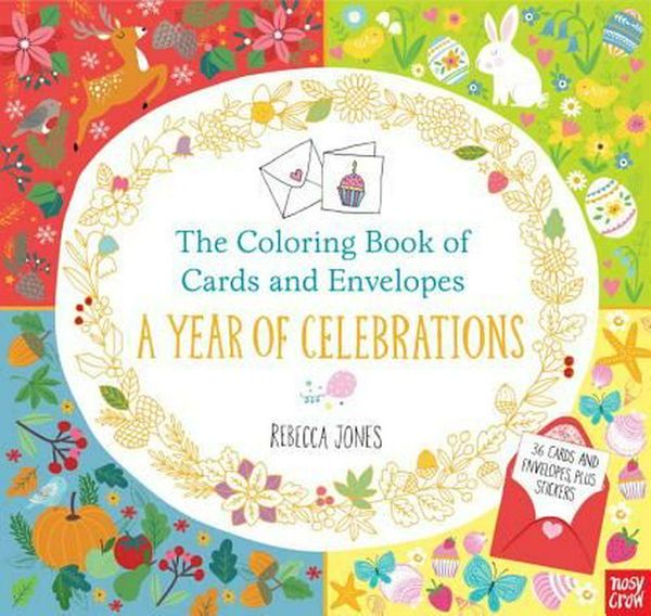 Cover Art for 9780763695293, The Coloring Book of Cards and Envelopes: A Year of Celebrations by Nosy Crow