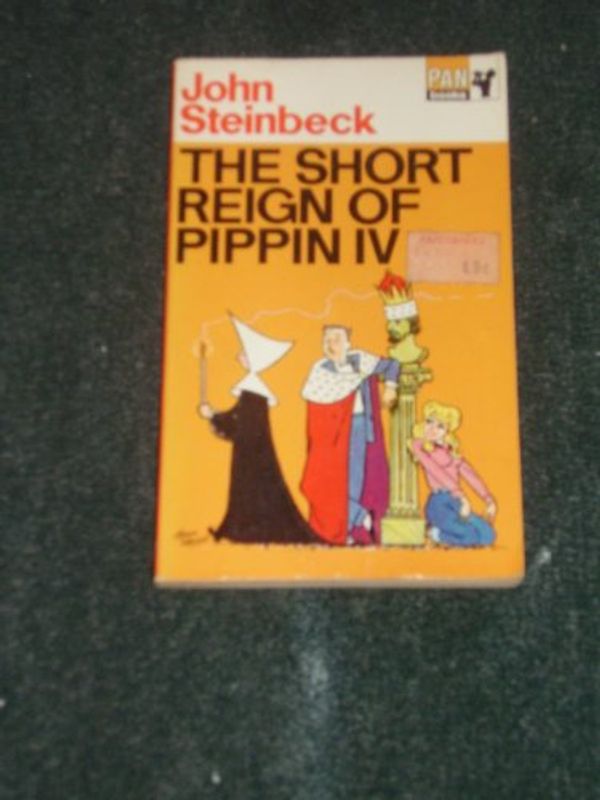 Cover Art for 9780330021630, The Short Reign of Pippin IV by John Steinbeck