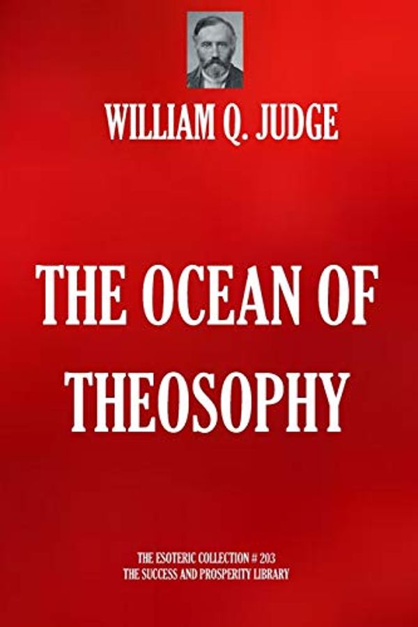 Cover Art for 9781703133769, The Ocean of Theosophy by William Q. Judge
