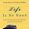 Cover Art for 9780613364652, Life is So Good by George Dawson