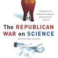 Cover Art for 9780465003860, The Republican War on Science by Chris Mooney