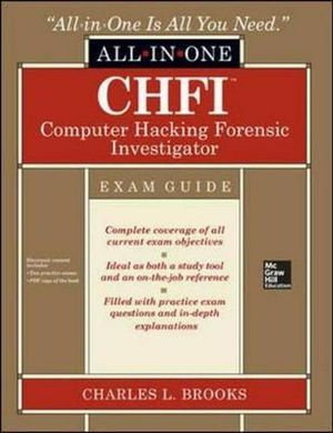 Cover Art for 9780071831567, CHFI Computer Hacking Forensic Investigator All-in-One Exam Guide by Charles L. Brooks