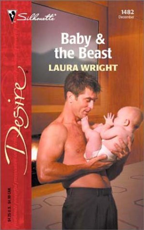 Cover Art for 9780373764822, Baby & the Beast by Laura Wright