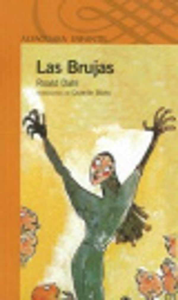 Cover Art for 9789870401339, Las Brujas / The Witches (Alfaguara Infantil) by Roald Dahl