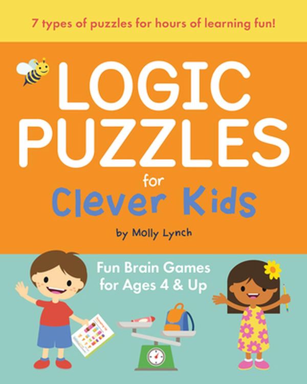 Cover Art for 9781646110131, Logic Puzzles for Clever Kids: Fun brain games for ages 4 & up by Molly Lynch