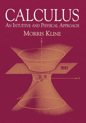 Cover Art for 9780486134765, Calculus: An Intuitive and Physical Approach (Second Edition) (Dover Books on Mathematics) by Morris Kline