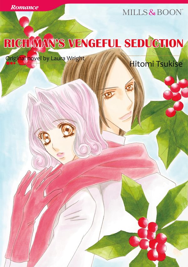 Cover Art for 9784596354723, RICH MAN'S VENGEFUL SEDUCTION (Mills & Boon Comics) by Hitomi Tsukise, Laura Wright