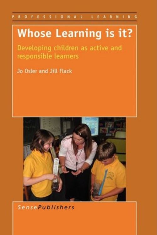 Cover Art for 9789087904586, Whose Learning is It? Developing Children as Active and Responsible Learners by Jo Osler, Jill Flack