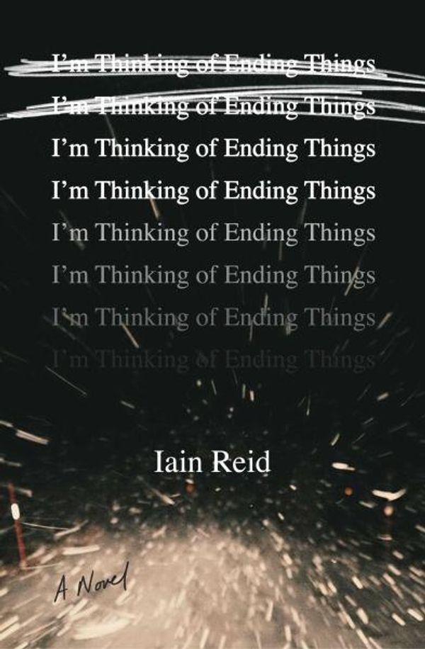 Cover Art for 9781501146398, I'm Thinking of Ending Things by Iain Reid