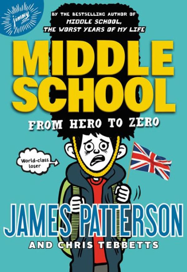 Cover Art for 9781478909415, Middle School: From Hero to Zero by James Patterson, Chris Tebbetts