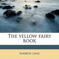 Cover Art for 9781177114097, The Yellow Fairy Book by Andrew Lang