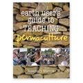 Cover Art for 9780994392800, Earth User's Guide To Teaching Permaculture by Rosemary Morrow