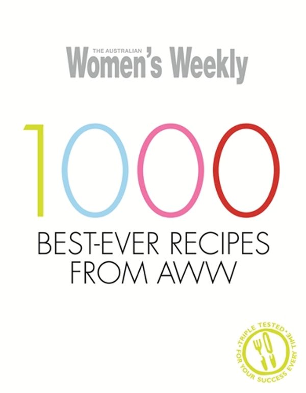 Cover Art for 9781742451565, 1000 Best-Ever Recipes From AWW by The Australian Women's Weekly