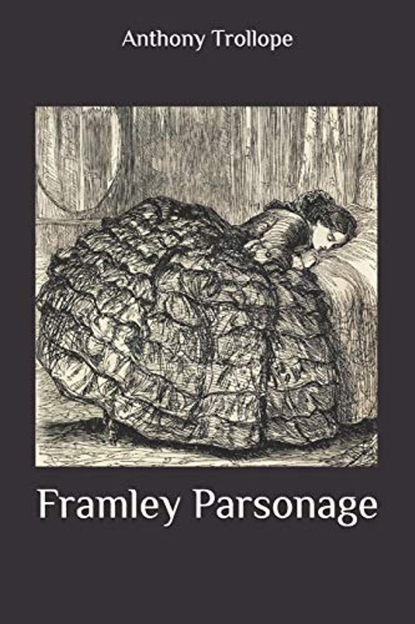 Cover Art for 9798655273795, Framley Parsonage by Anthony Trollope