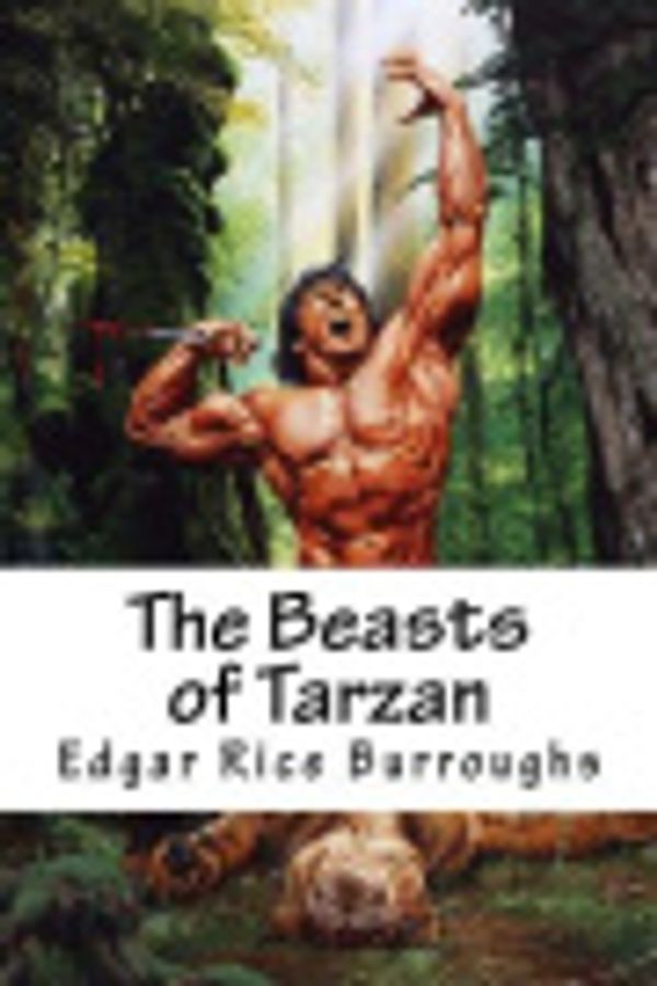 Cover Art for 9781723269981, The Beasts of Tarzan by Edgar Rice Burroughs